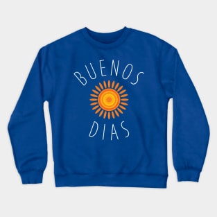 Buenos Dias Crewneck Sweatshirt